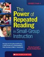 The Power of Repeated Reading in Small-Group Instruction, Grades PreK-1