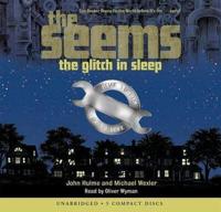 The Seems: The Glitch in Sleep - Audio Library Edition
