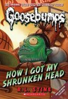 How I Got My Shrunken Head (Classic Goosebumps #10), 10