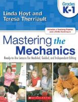 Mastering the Mechanics. Grades K-1