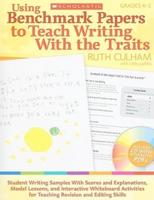 Using Benchmark Papers to Teach Writing With the Traits: Grades K-2