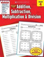 Scholastic Success With Addition, Subtraction, Multiplication & Division: Grade 4 Workbook