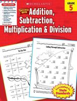 Scholastic Success With Addition, Subtraction, Multiplication & Division, Grade 5