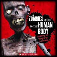 A Zombie's Guide to the Human Body