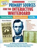 Primary Sources for the Interactive Whiteboard: Colonial America, Westward Movement, Civil War