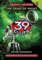 The Dead of Night (The 39 Clues: Cahills Vs. Vespers, Book 3), 3