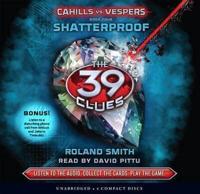 The Shatterproof (The 39 Clues: Cahills Vs. Vespers, Book 4)