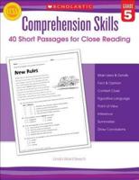 Comprehension Skills: 40 Short Passages for Close Reading: Grade 5