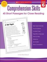 Comprehension Skills: 40 Short Passages for Close Readings, Grade 6