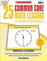 25 Common Core Math Lessons for the Interactive Whiteboard, Grade 1