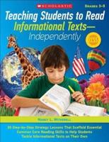 Teaching Students to Read Informational Texts-- Independently!