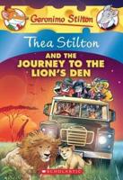 Thea Stilton and the Journey to the Lion's Den