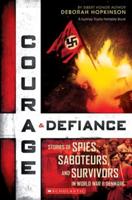 Courage & Defiance: Stories of Spies, Saboteurs, and Survivors in World War II Denmark (Scholastic Focus)
