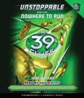 The 39 Clues: Unstoppable Book 1: Nowhere to Run - Audio, Volume 1