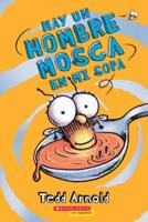Hay Un Hombre Mosca En Mi Sopa (There's a Fly Guy in My Soup)