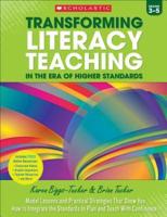 Transforming Literacy Teaching in the Era of Higher Standards: Grades 3-5