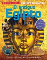 Scholastic Explora Tu Mundo: El Antiguo Egipto (Ancient Egypt)