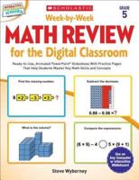 Week-By-Week Math Review for the Digital Classroom: Grade 5