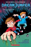 Curse of the Harvester: A Graphic Novel (Dream Jumper #2)