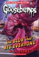 The Blob That Ate Everyone (Classic Goosebumps #28)