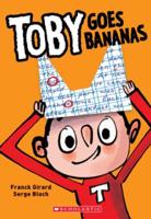 Toby Goes Bananas: A Graphic Novel