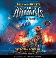 Broken Ground (Spirit Animals: Fall of the Beasts, Book 2)