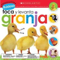 Ruidoso Toca Y Levanta: Granja (Scholastic Early Learners: Noisy Touch and Lift)