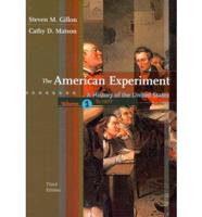 The American Experiment: A History of the United States, Volume 1: To 1877