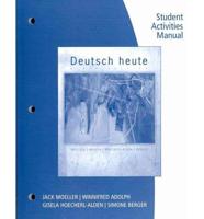 Student Activity Manual for Moeller's Deutsch Heute: Introductory German
