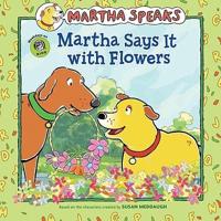 Martha Says It With Flowers
