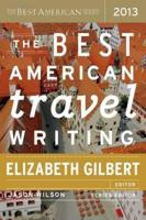 The Best American Travel Writing 2013. Best American Travel Writing