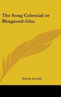 The Song Celestial or Bhagavad-Gita