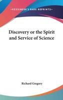 Discovery or the Spirit and Service of Science