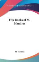 Five Books of M. Manilius