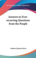 Answers to Ever-Recurring Questions from the People