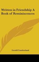 Written in Friendship A Book of Reminiscences