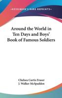 Around the World in Ten Days and Boys' Book of Famous Soldiers