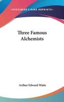 Three Famous Alchemists