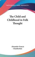 The Child and Childhood in Folk Thought