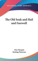 The Old Soak and Hail and Farewell