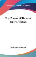 The Poems of Thomas Bailey Aldrich