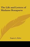 The Life and Letters of Madame Bonaparte