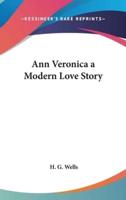 Ann Veronica a Modern Love Story
