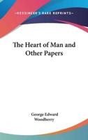 The Heart of Man and Other Papers