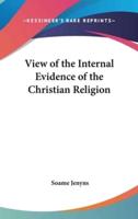 View of the Internal Evidence of the Christian Religion