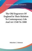 The Old Engravers Of England In Their Relation To Contemporary Life And Art 1540 To 1800