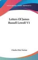 Letters Of James Russell Lowell V1