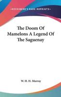 The Doom Of Mamelons A Legend Of The Saguenay