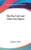 The Poe Cult And Other Poe Papers