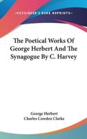 The Poetical Works Of George Herbert And The Synagogue By C. Harvey